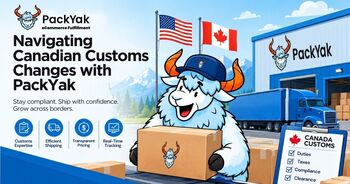 Navigating Canadian Customs Changes with PackYak eCommerce Order Fulfillment