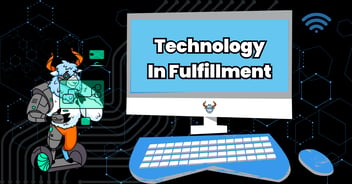 Technology in eCommerce Order Fulfillment 