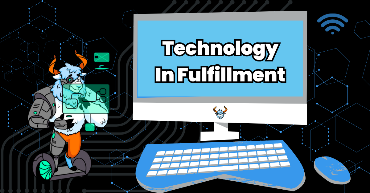 Technology in eCommerce Order Fulfillment 